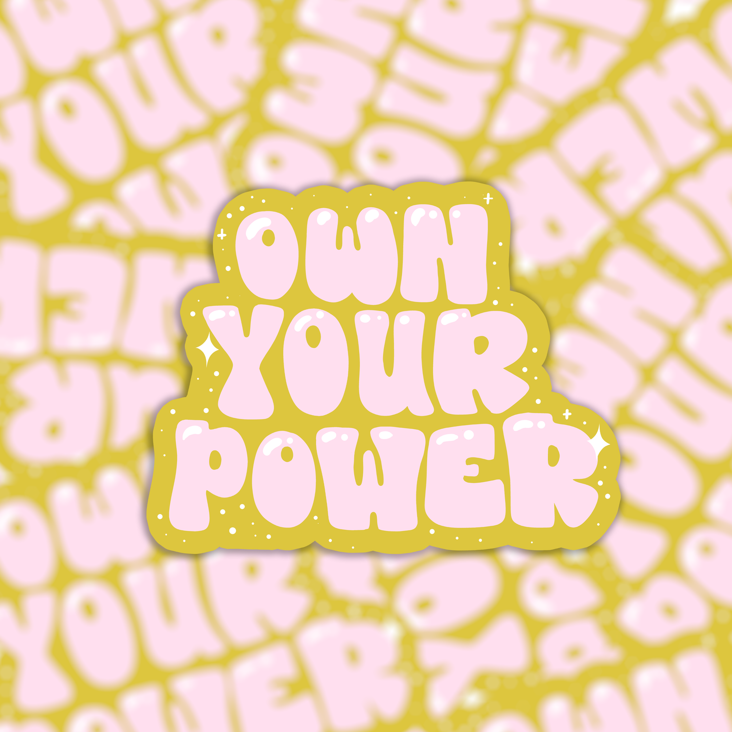 Die cut vinyl sticker - own your power - positive quote