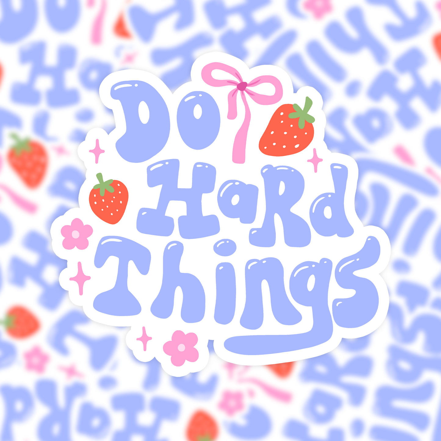 Die cut vinyl sticker - Do hard things - quote