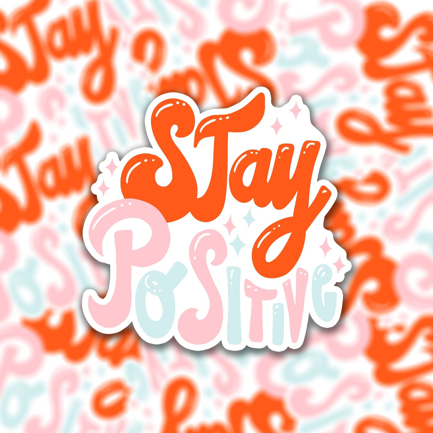 Die cut vinyl sticker - stay positive
