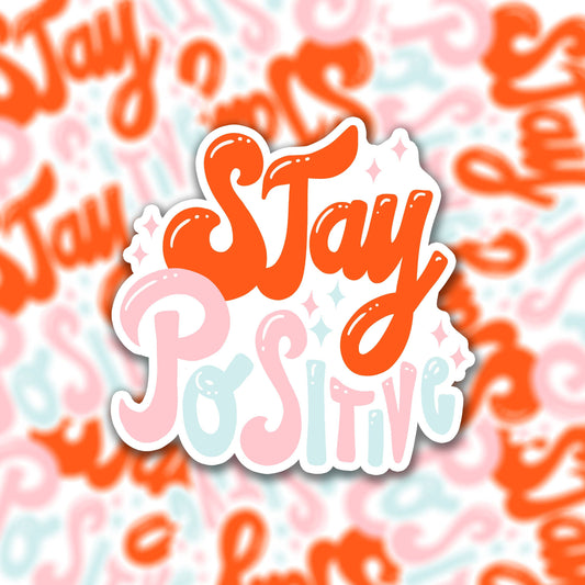 Die cut vinyl sticker - stay positive