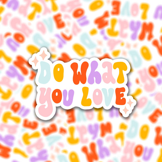 Die cut vinyl sticker -  do what you love
