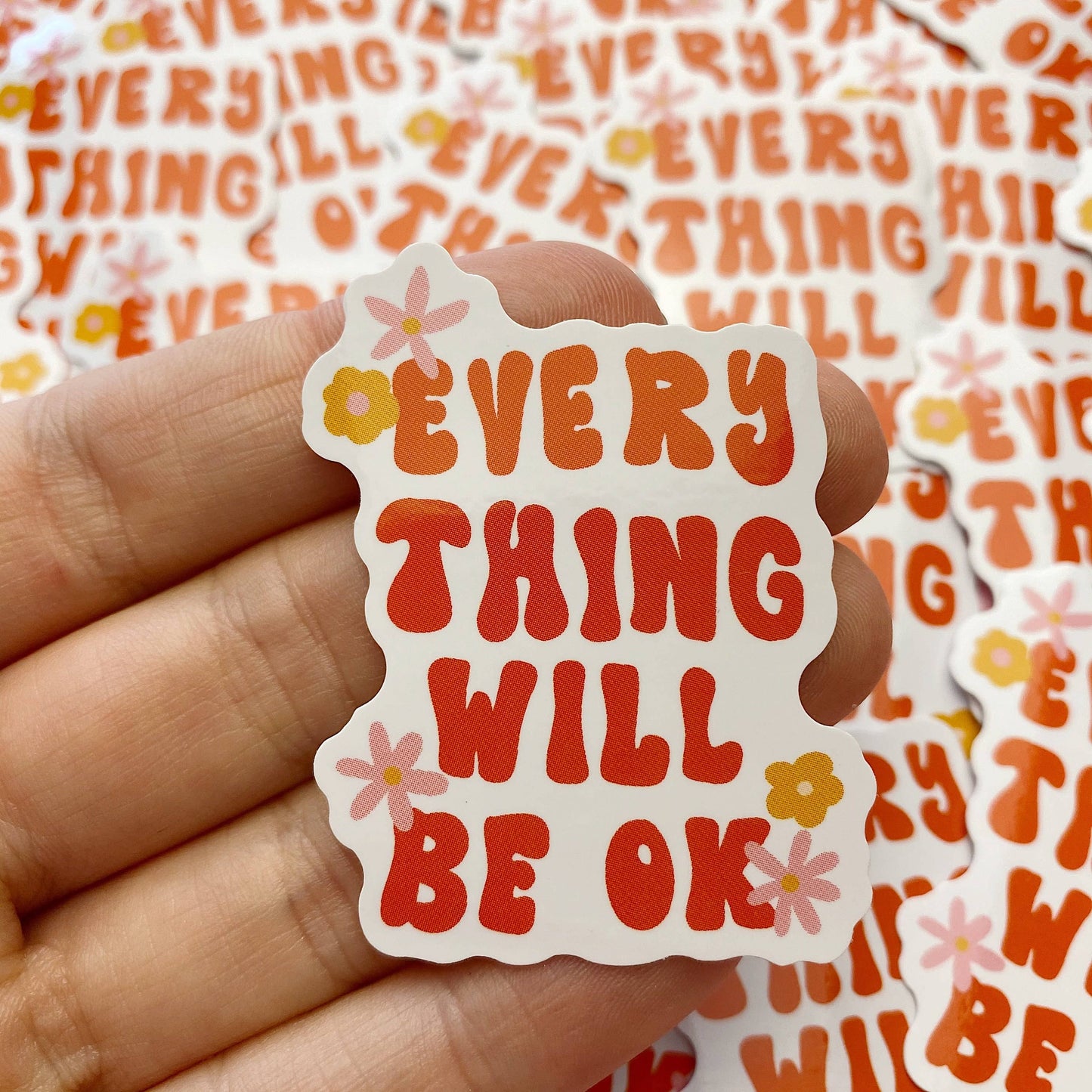 Die cut vinyl sticker -  everything will be OK