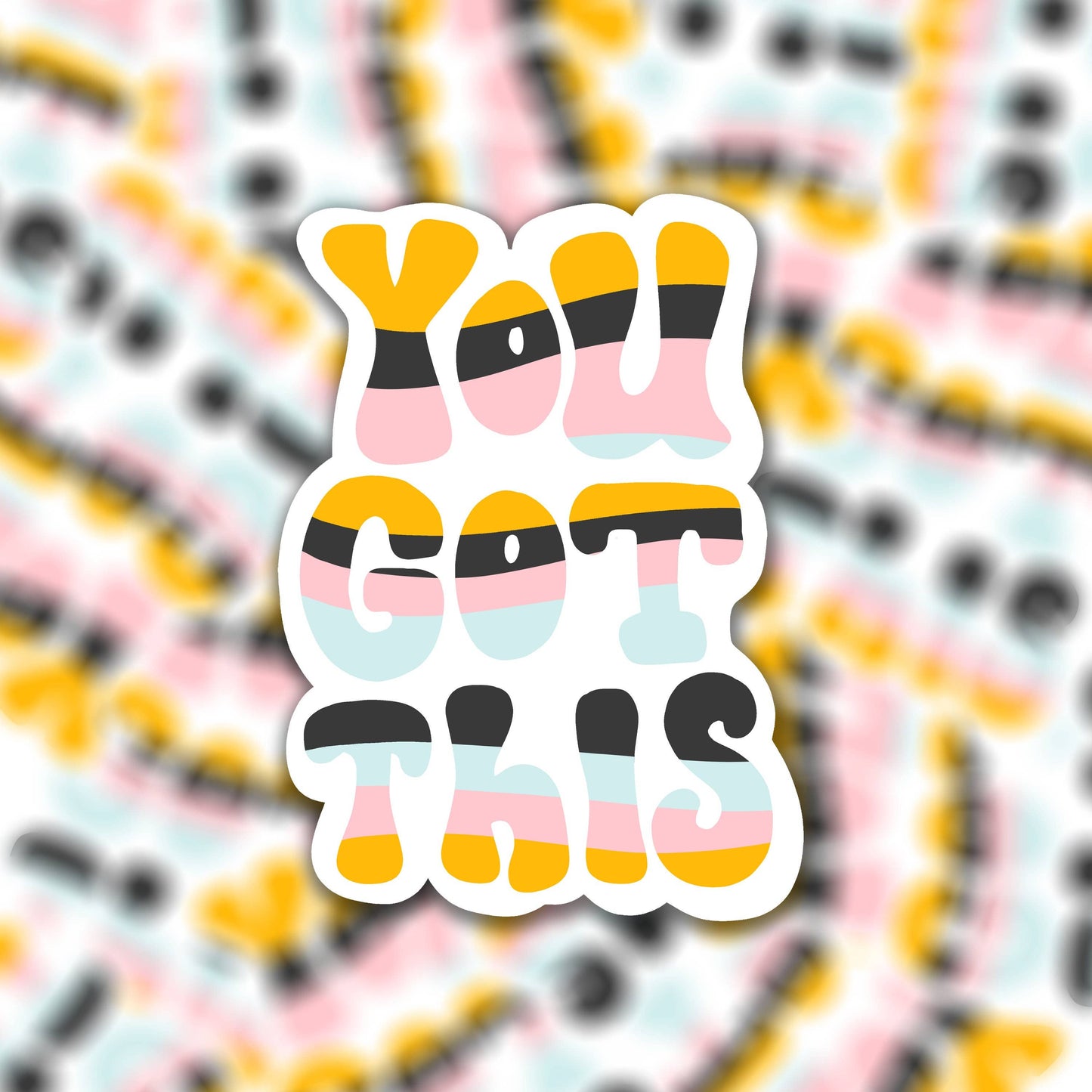 Die cut vinyl sticker -  you got this